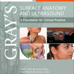 Gray’s Surface Anatomy and Ultrasound: A Foundation for Clinical Practice - 1E