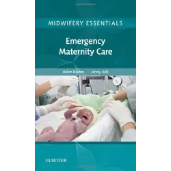 Midwifery Essentials: Emergency Maternity Care(Vol-6) -1E