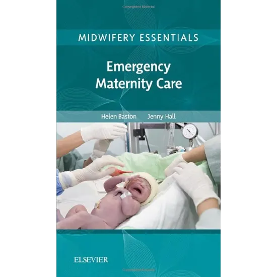 Midwifery Essentials: Emergency Maternity Care(Vol-6) -1E