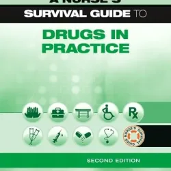 A Nurse's Survival Guide to Drugs in Practice - 2E