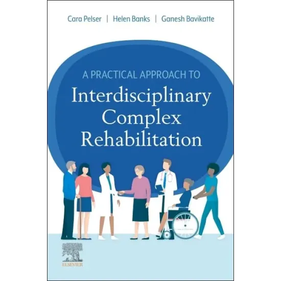 A Practical Approach to Interdisciplinary Complex Rehabilitation-1E