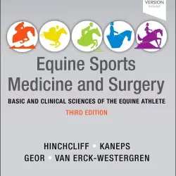 Equine Sports Medicine and Surgery: Basic and clinical sciences of the equine athlete - 3E