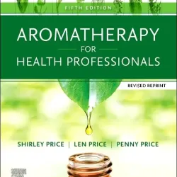 Aromatherapy for Health Professionals Revised Reprint-5E