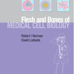 The Flesh & Bones of Med. Cell Biology -1E