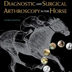 Diagnostic and Surgical Arthroscopy in the Horse - 4E