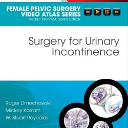 Surgery for Urinary Incontinence- Female Pelvic Surgery Video Atlas Series - 1E