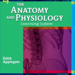 The Anatomy and Physiology Learning System -4E