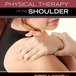 Physical Therapy of the Shoulder 5/e