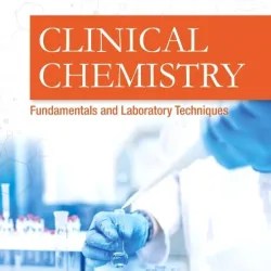 Clinical Chemistry: Fundamentals and Laboratory Techniques - 1E