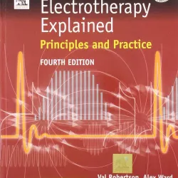 Electrotherapy Explained, Principle & Practice 4ed