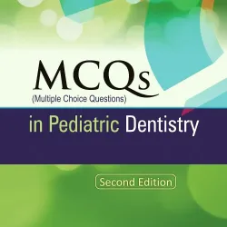 MCQs in Pediatric Dentistry - 2E