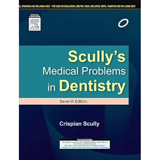 Scullys Medical Problems in Dentistry - 7E