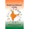 Health Care Reforms in India: Making Up for the Lost Decades - 1E