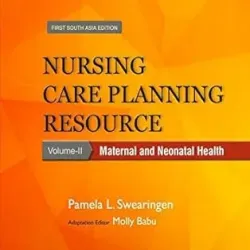 Nursing Care Planning Resource (VOL-2) Maternal and Neonatal Health (SAE) -1E