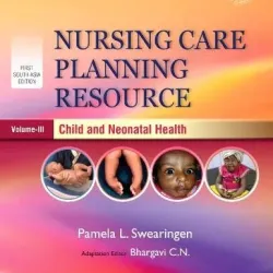 Nursing Care Planning Resource, Volume 3: Child and Neonatal Health, 1st SAE