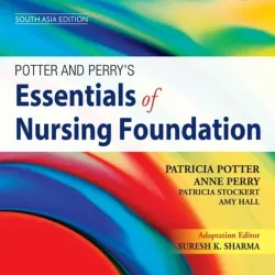 Potter & Perry’s Essentials of Nursing Foundation (SAE) - 1E