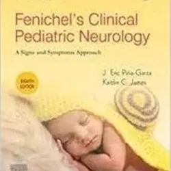 Fenichels Clinical Paediatric Neurology: A Signs and Symptoms Approach (SAE) - 8E