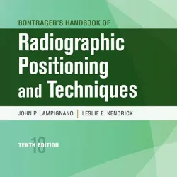 Bontrager's Handbook of Radiographic Positioning and Techniques (SAE)-10E