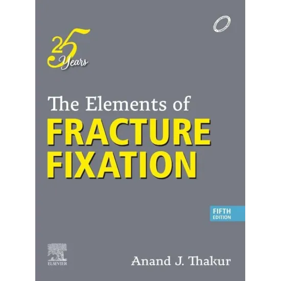 The Elements of Fracture Fixation - 5E