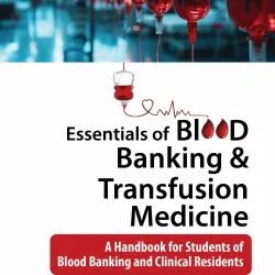 Essentials Of Blood Banking & Transfusion Medicine