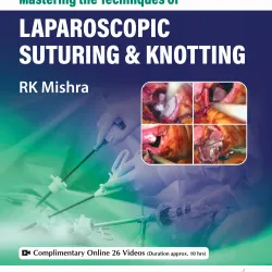 Mastering The Techniques Of Laparoscopic Suturing & Knotting