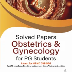 Solved Papers Obstetrics & Gynecology For Pg Students